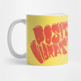 Positive vibrations Mug